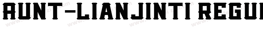 Aunt-lianjinti Regul字体转换